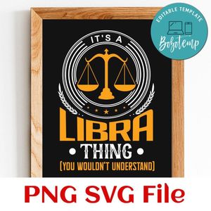 It's a libra thing Customer Request PNG file template