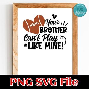 Your brother can't play like mine! PNG design template