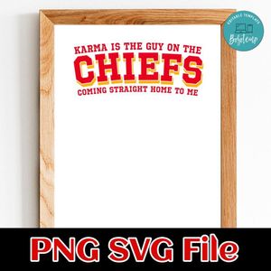 Karma Is The Guy On The Chief SVG Customizable Instant Download