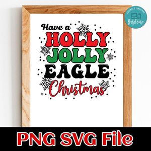 Have a holly jolly eagle Christmas Customer Request PNG file template
