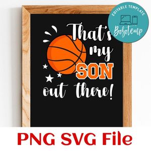 Basketball That's my son out there! PNG SVG file template