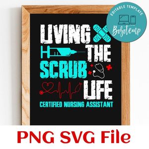 Living the scrub life certified nursing assistant PNG design template