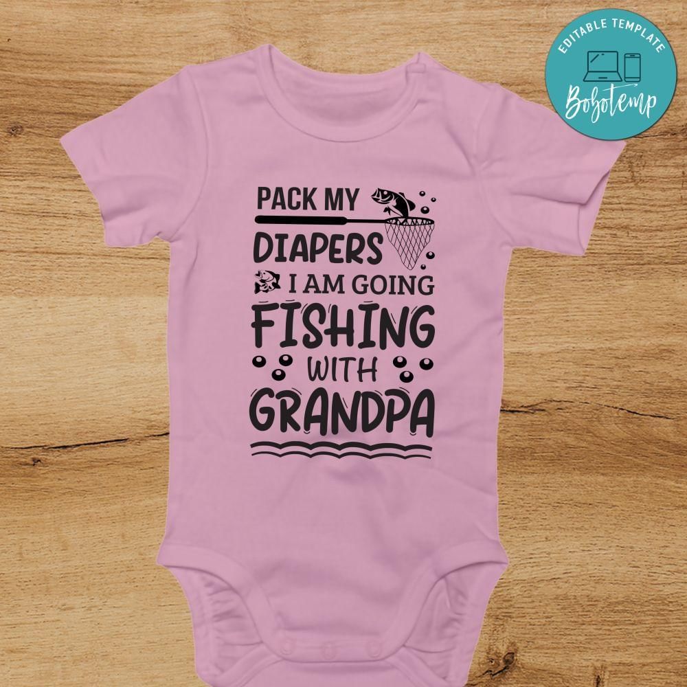 Pack My Diapers I Am Going Fishing With Grandpa Toddler PNG file template