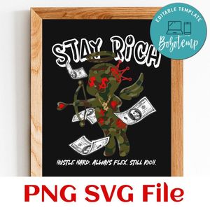 Stay Rich Hustle Hard, Always Flex, Still Rich Customer Request PNG file template