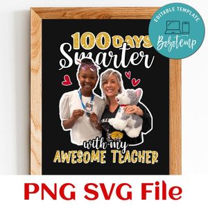 100 days smarter with my awesome teacher Customer Request PNG file template