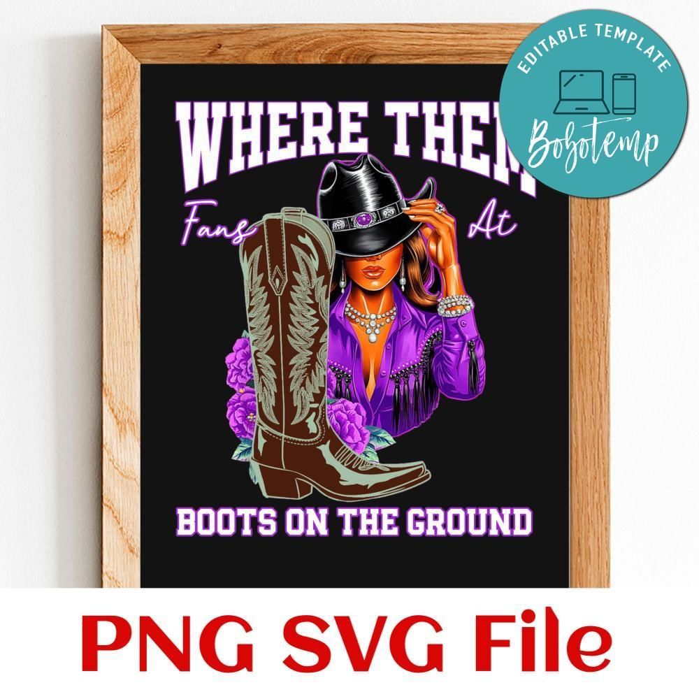 Where them boots on the ground Customer Request PNG file template