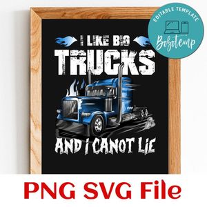 I Like Big Trucks and I Cannot Lie Trucker SVG PNG design template