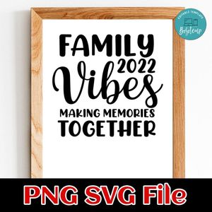 Family vibes 2023 making memories together PNG SVG file template