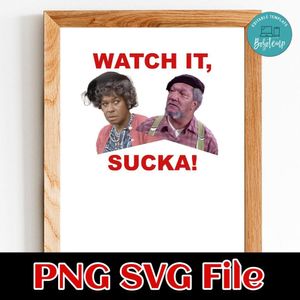 Watch it sucka! Customer Request PNG file template