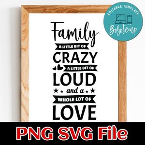Family a little bit of crazy PNG SVG File Customizable Template Instant Download