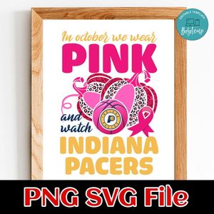 In October We Wear Pink And Watch Indiana Pacers PNG design template