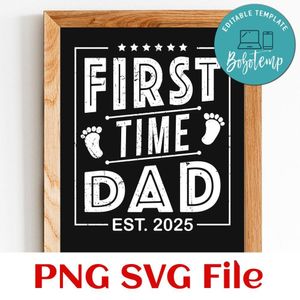 First time dad est 2025 Customer Request PNG file template