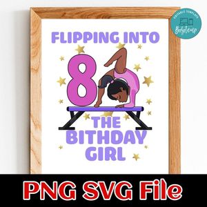 Flipping into Custom Age the birthday girl PNG SVG file template