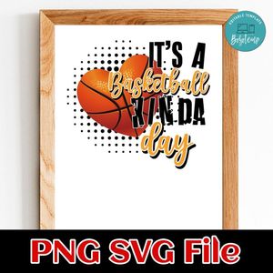 It's Basketball kinda day PNG SVG file template