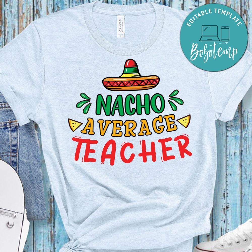 Nacho average teacher PNG file template | Bobotemp