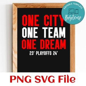 One City One Team One Dream Playoffs SVG PNG Customizable Instant Download