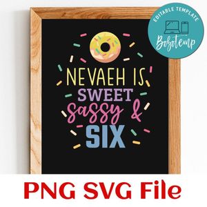 Sweet sassy & six birthday Customer Request PNG file template