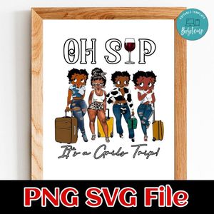 Oh sip it's a girls trip PNG design template