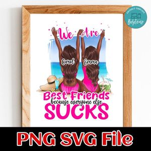 We Are Best Friends Everyone Else Sucks PNG file template