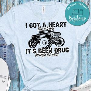 Got a heart like a truck Shirt