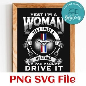 Official Yes I am a woman yes I drive a mustang logo Customer Request PNG file template