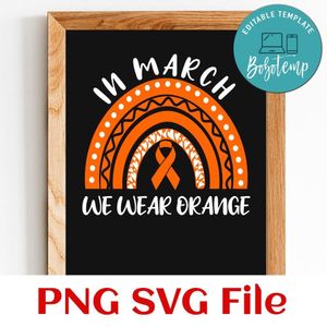 In March We Wear Orange SVG PNG Customizable Instant Download