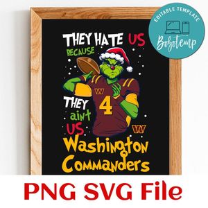 They Hate Us Because They Ain't Us Washington Commanders PNG SVG Customizable Instant Download