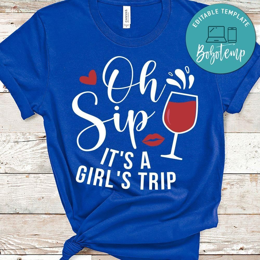 Oh sip it's a girl's trip Shirt