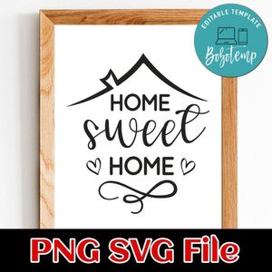 Home sweet home sign PNG SVG File Customizable Template Instant Download