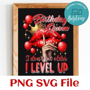 Birthday Queen I Don't Get Older I Level Up Customer Request PNG file template