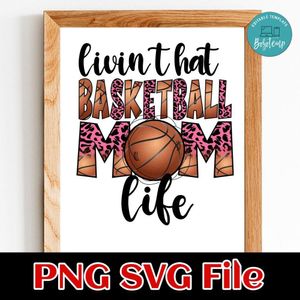 Livin that that basketball mom life PNG file template