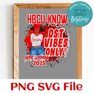HBCU know dst vibes only Home Coming PNG design template