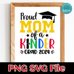 Proud mom of a kinder grad 2024 Customer Request PNG file template