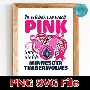 In October We Wear Pink And Watch Minnesota Timberwolves PNG design template