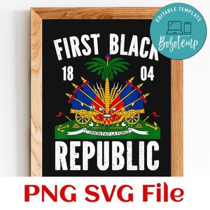 First Black Republic Since 1804 SVG PNG Customizable Instant Download
